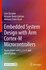 Embedded System Design with ARM Cortex-M Microcontrollers: Applications with C, ...