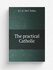 The practical Catholic