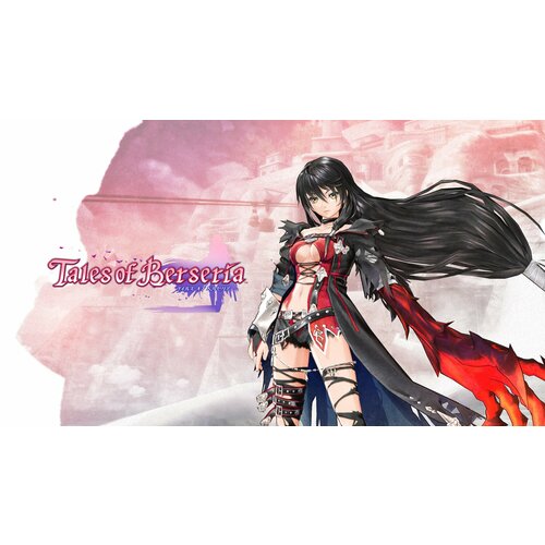 Игра Tales of Berseria для PC STEAM Регион активации Российская Федерация электронная версия 109₽