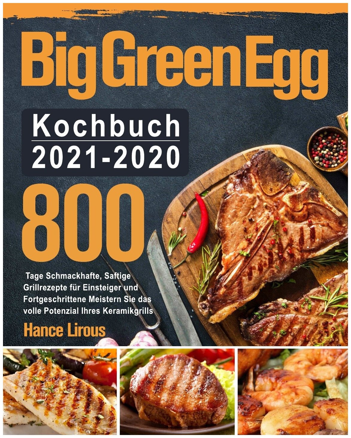 Big Green Egg Kochbuch 2021-2020. Кулинарная книга к грилю Большое зеленое яйцо 2021-2020: на немецком языке