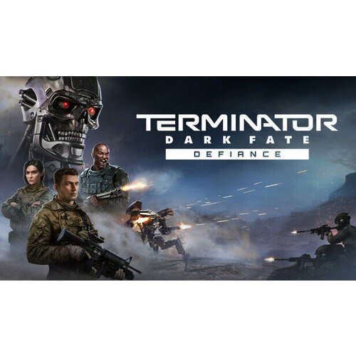 Игра Terminator: Dark Fate - Defiance для PC (STEAM) (электронная версия)