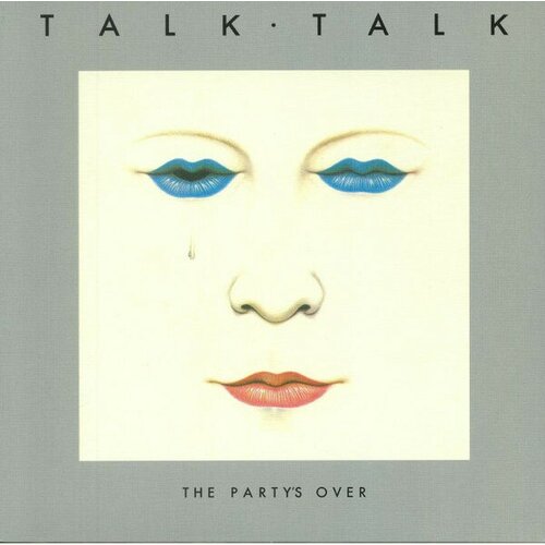 Talk Talk Виниловая пластинка Talk Talk Party's Over talk talk talk talk it s my life 180 gr