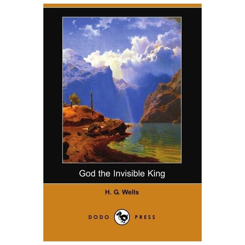 God the Invisible King (Dodo Press)