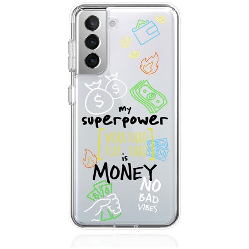 Прозрачный силиконовый чехол MustHaveCase для Samsung Galaxy S21 My Superpower is Money для Самсунг Галакси С21 Противоударный