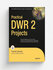 Practical DWR 2 Projects