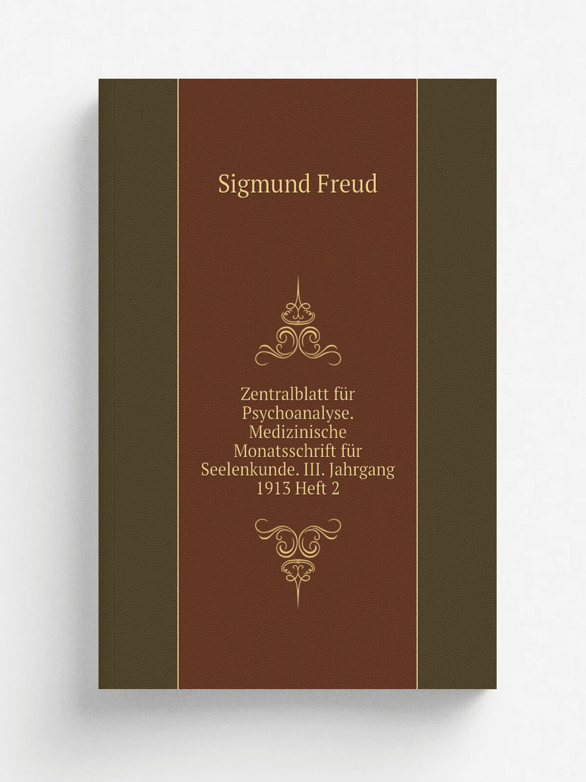 Zentralblatt f.r Psychoanalyse. Medizinische Monatsschrift f.r Seelenkunde. Iii. Jahrgang 1913 Heft 2 | Фрейд Зигмунд | 1913 | J. F. Bergmann | Репри…