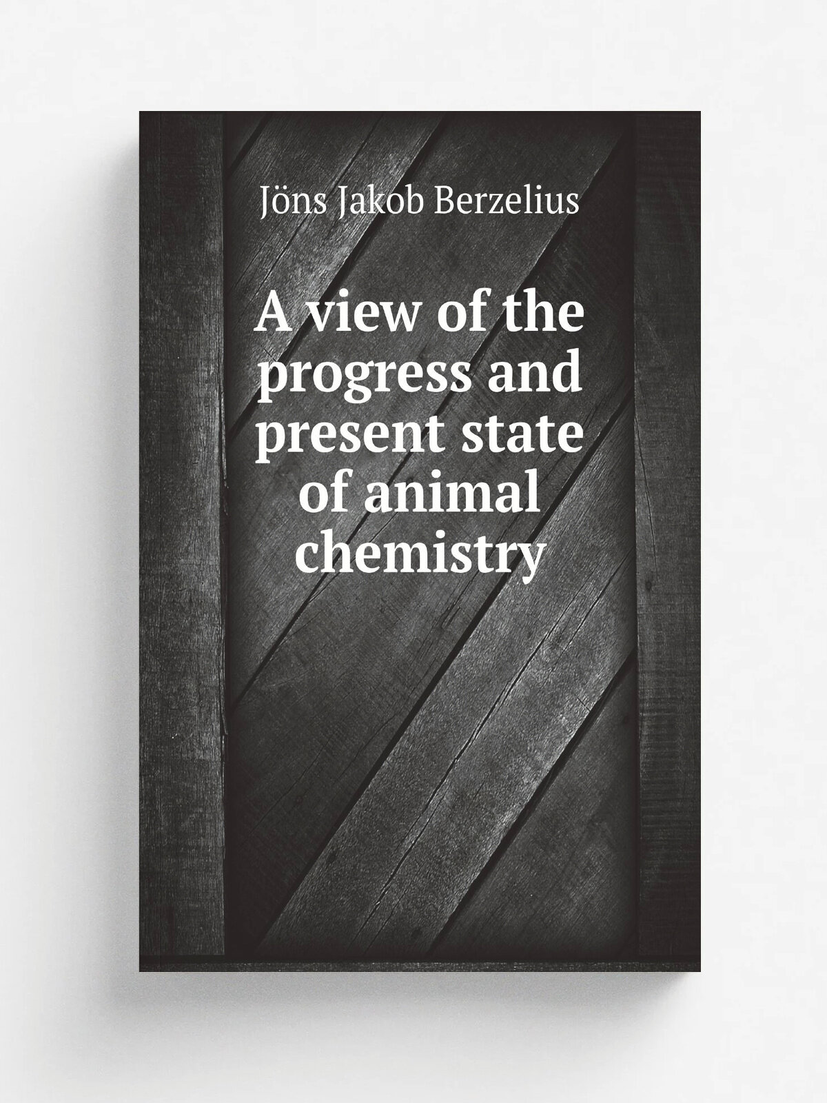 A view of the progress and present state of animal chemistry