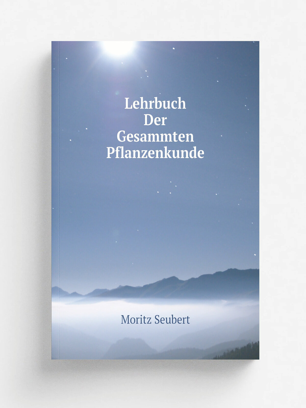 Lehrbuch Der Gesammten Pflanzenkunde | Moritz Seubert | 1861 | C.F. Winter'sche Verlagshandlung | Репринт