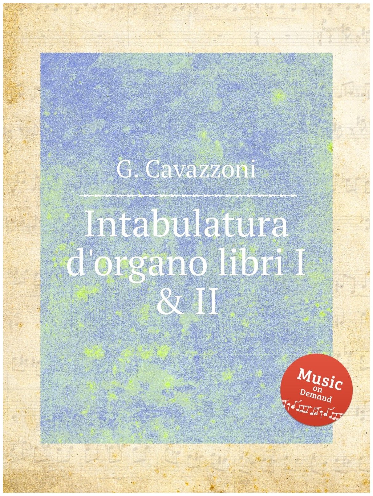 Intabulatura d'organo libri I & II