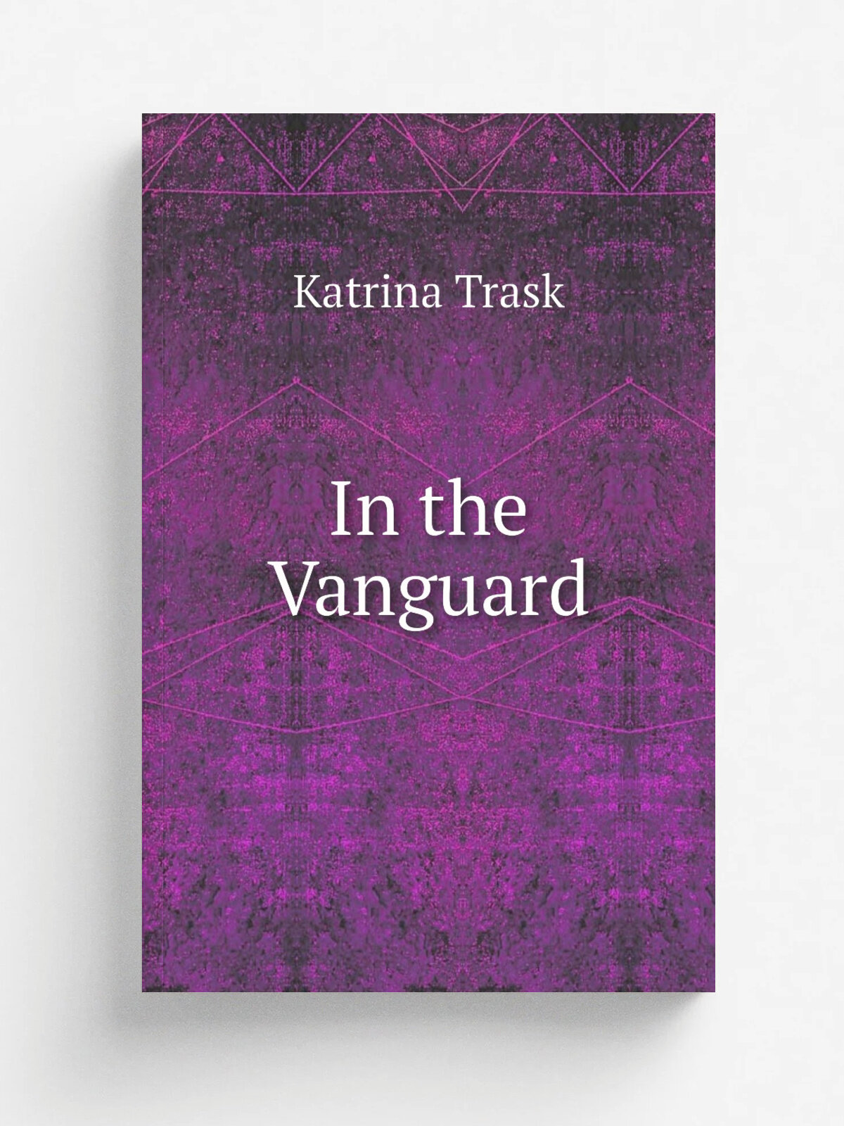 In the Vanguard | Katrina Trask | 1913 | New York : Macmillan | Репринт