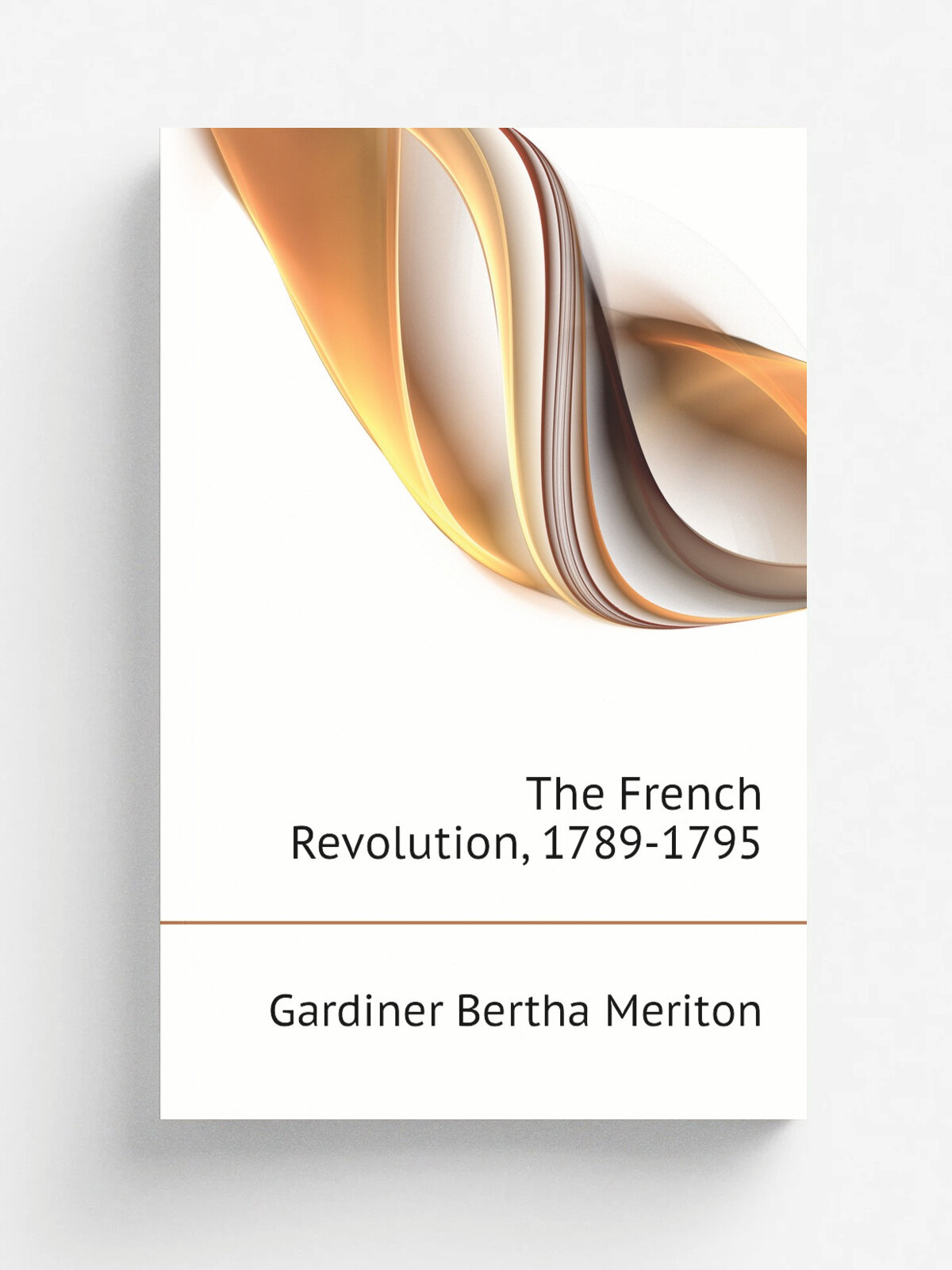 The French Revolution, 1789-1795 | Gardiner Bertha Meriton | Репринт