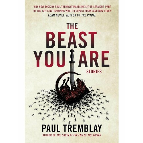 The Beast You Are: Stories (Tremblay Paul) Зверь, которым уильям шекспир the tragedy of antony and cleopatra
