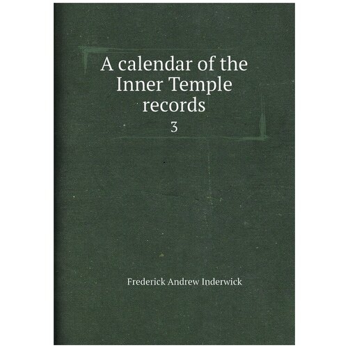 A calendar of the Inner Temple records. 3