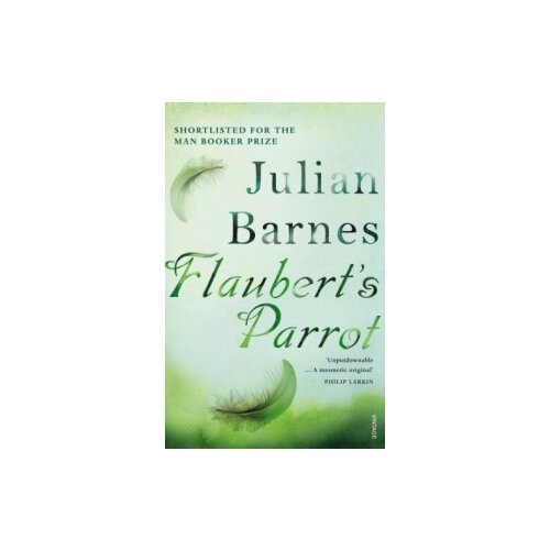 Barnes J. Flaubert's Parrot , Random House  - купить