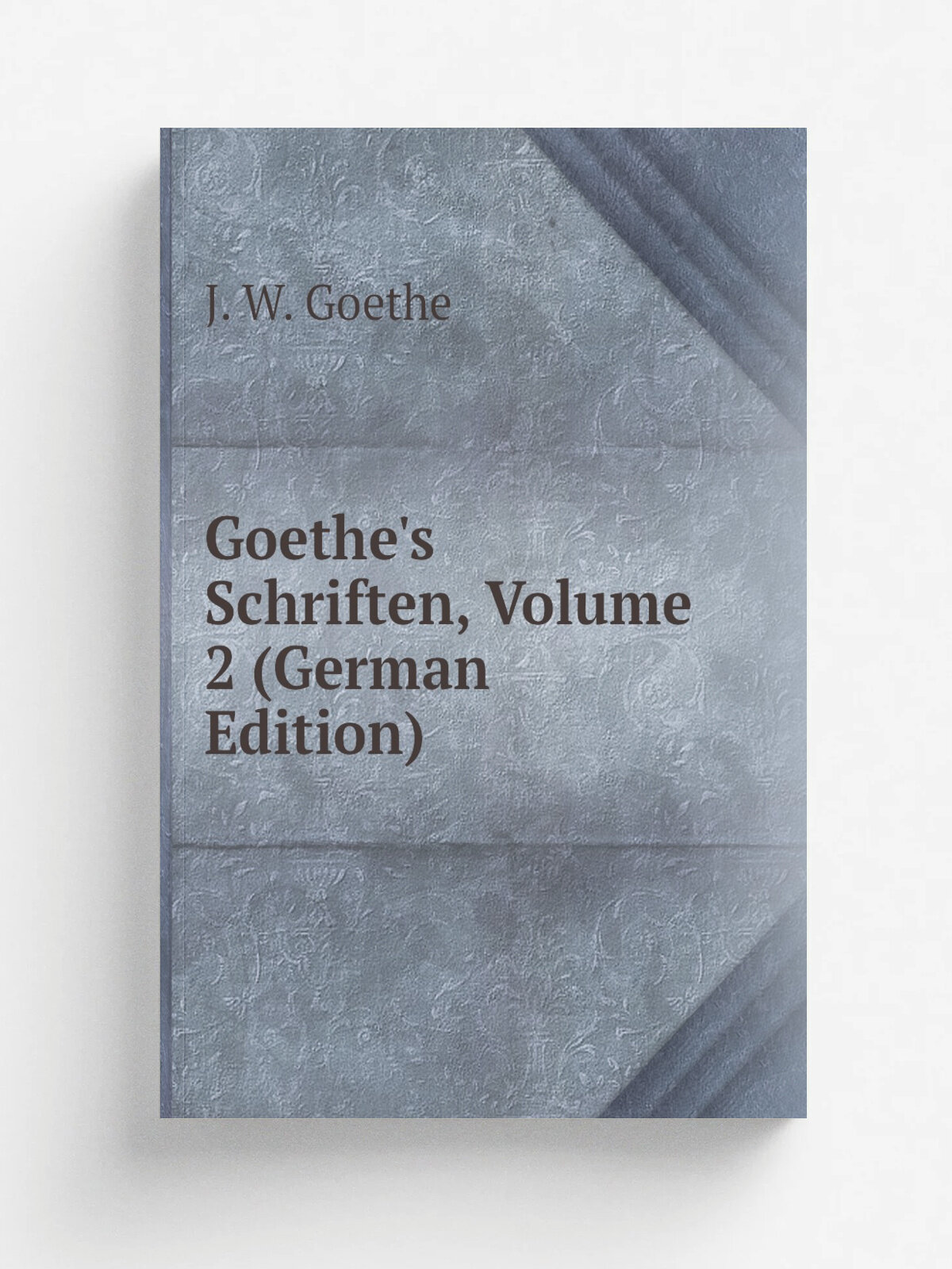 Goethe's Schriften, Volume 2 (German Edition) | И. В. Гёте | Репринт