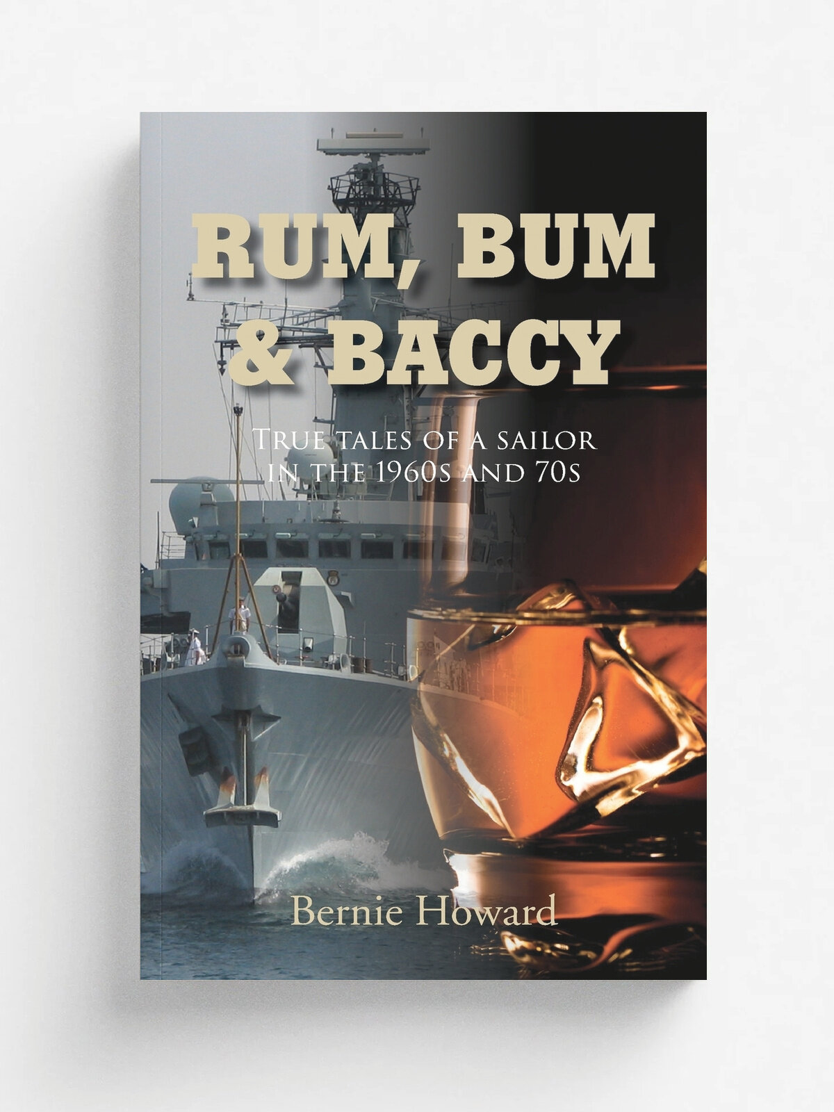 Rum, Bum and Baccy | Bernie Howard | M-Y Books, 2014 | Английский язык