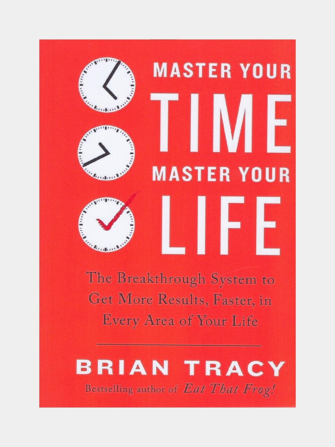 Master your time, master your life. Brian Tracy (Книга на английском языке)