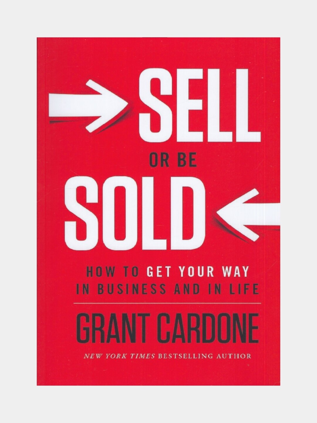 Sell or be sold. Grant Cardone. (Книга на английском языке).