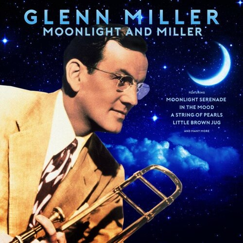 Miller Glenn Виниловая пластинка Miller Glenn Moonlight And Miller