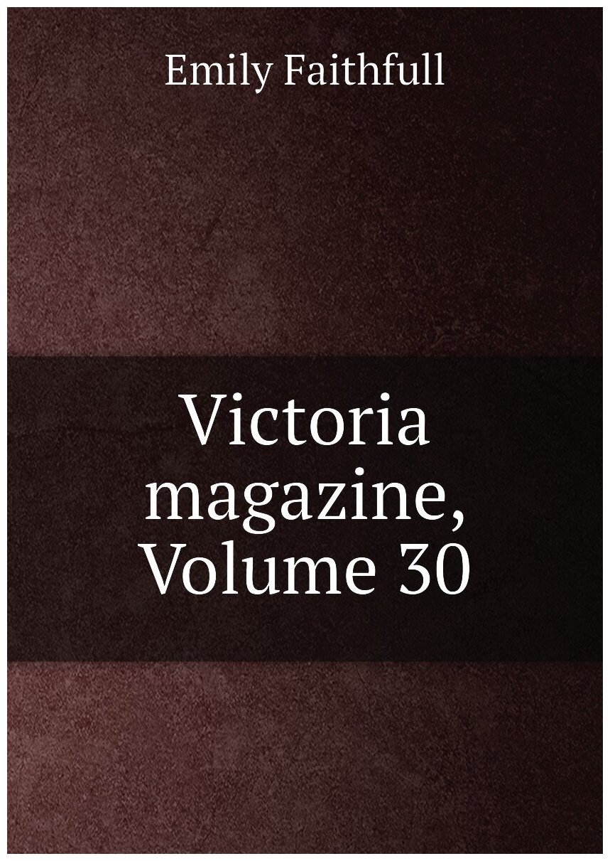 Victoria magazine, Volume 30