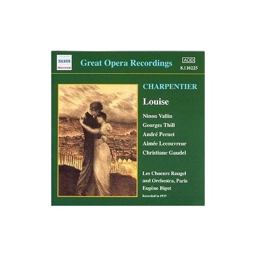 Charpentier - Louise -(Vallin, Thill) (1935) Naxos CD EU ( Компакт-диск 1шт) gustave woody guthrie pastures of plenty 1940 1947 naxos cd eu компакт диск 1шт country legends