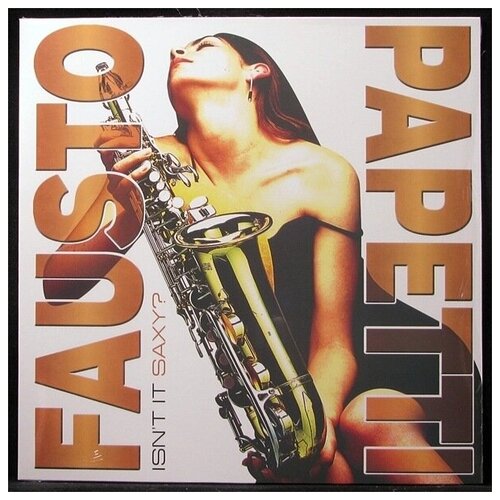 Виниловая пластинка Nikitin Music Group Fausto Papetti – Isn't It Saxy?