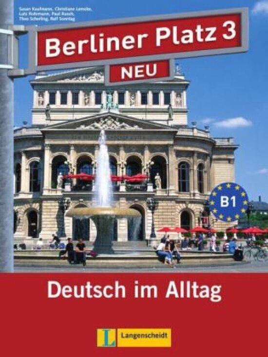 Berliner Platz 3 NEU. B1. Deutsch im Alltag. Lehr- und Arbeitsbuch mit 2 Audio-CDs - фото №1