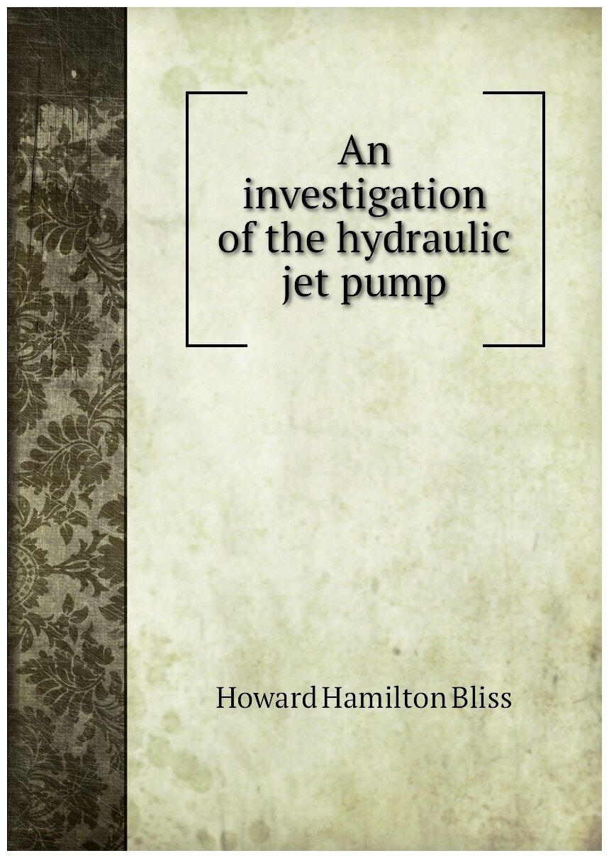 An investigation of the hydraulic jet pump
