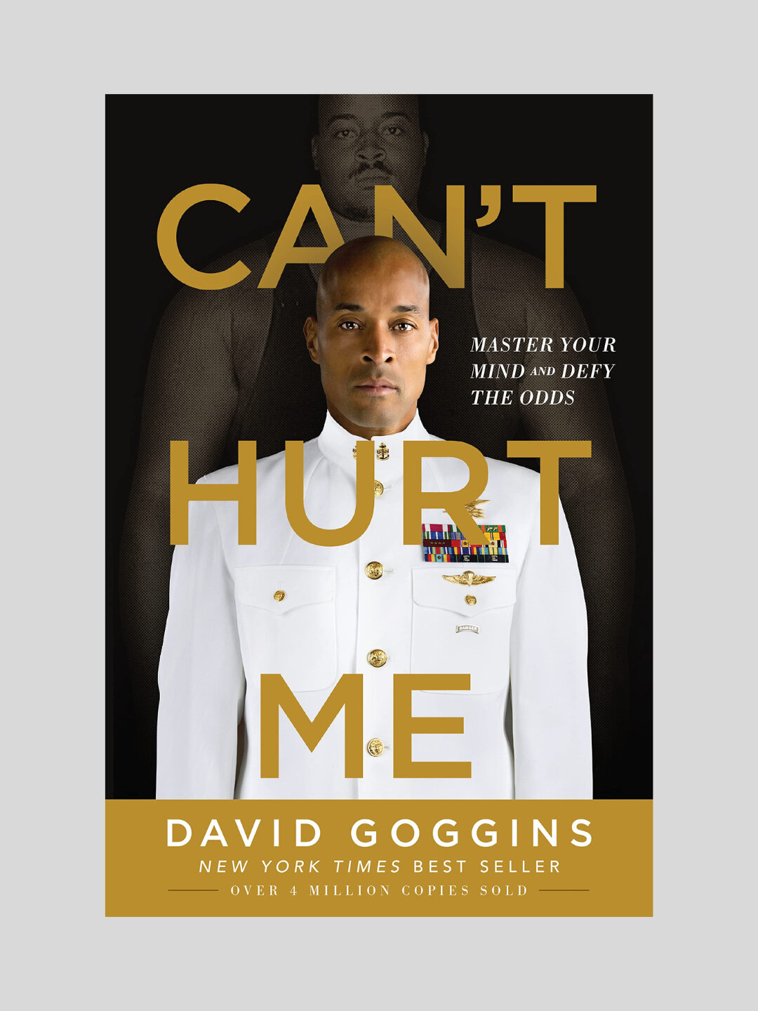 Can't Hurt Me: Master Your Mind and Defy the Odds by David Goggins