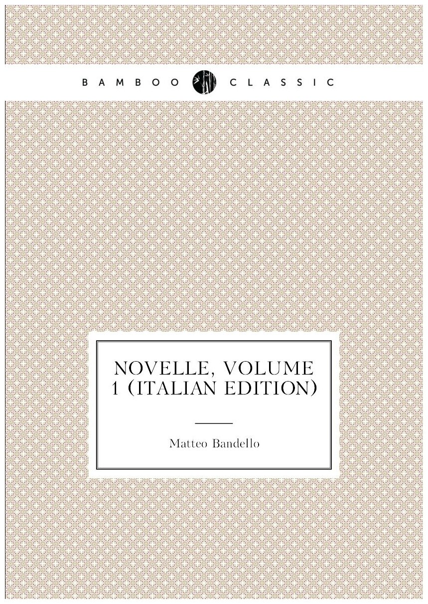 Novelle, Volume 1 (Italian Edition)