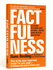 Factfulness: Ten Reasons We're Wrong About the World – and Why Things Are Better...