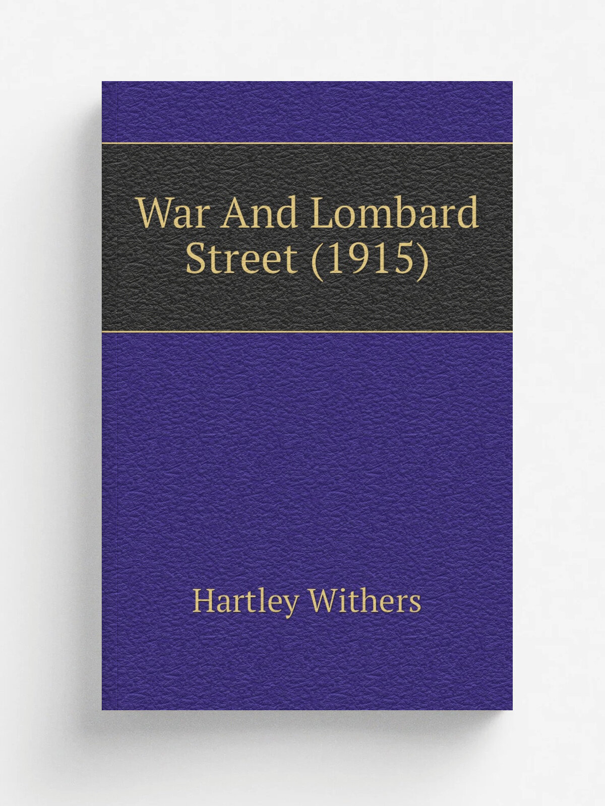 War And Lombard Street (1915) | Hartley Withers | 1915 | London : Smith, Elder | Репринт