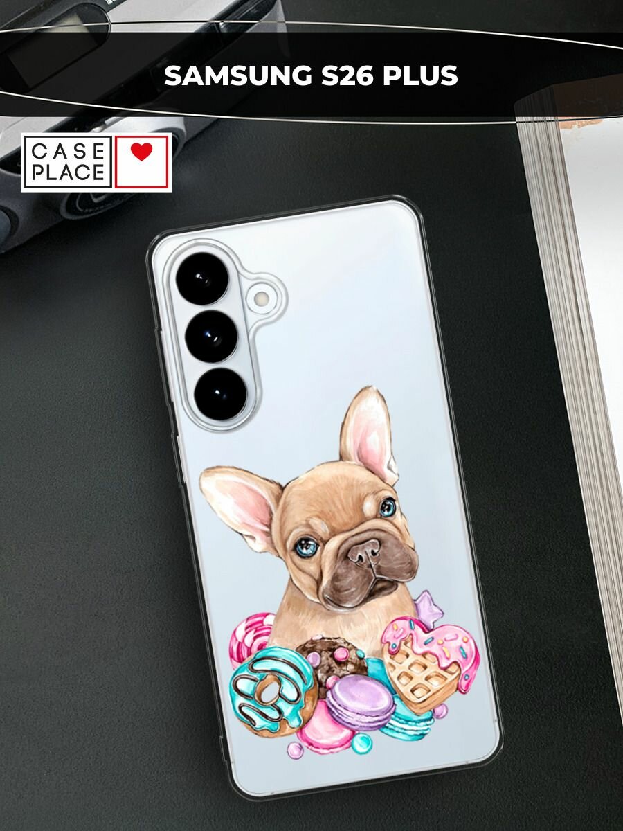 Чехол на Samsung S26 Plus / Самсунг S26 Плюс с принтом Бульдог и сладости, прозрачный