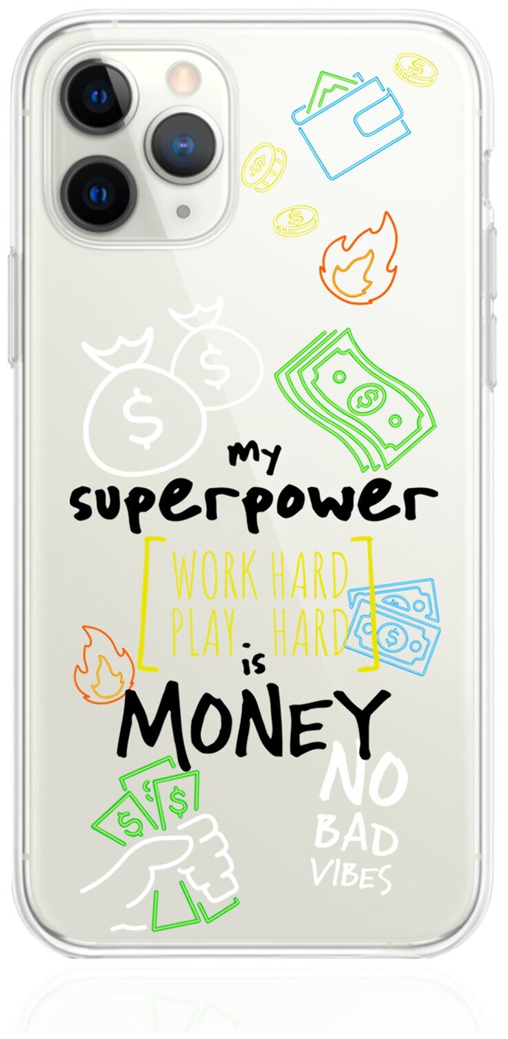 Прозрачный силиконовый чехол MustHaveCase для iPhone 11 Pro My Superpower is Money для Айфон 11 Про Противоударный