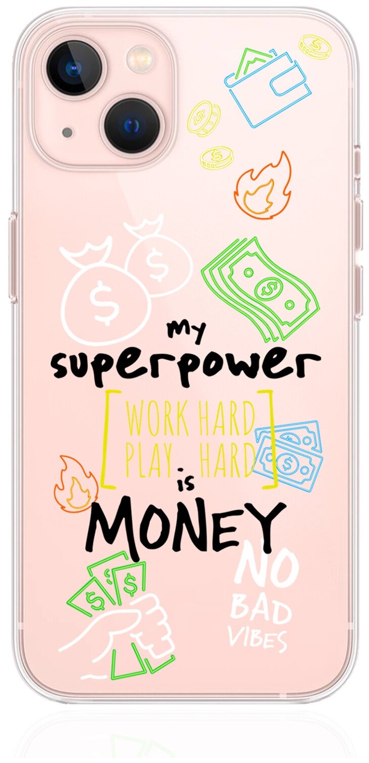 Прозрачный силиконовый чехол MustHaveCase для iPhone 13 My Superpower is Money для Айфон 13 Противоударный