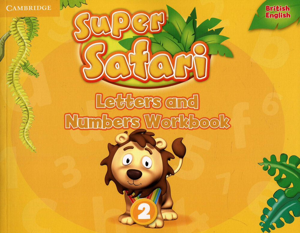 Super Safari 2 Letters and Numbers Workbook