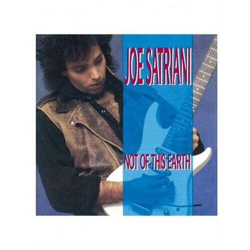 SATRIANI, JOE Not Of This Earth, CD виниловая пластинка spika music joe satriani not of this earth blue vinyl lp