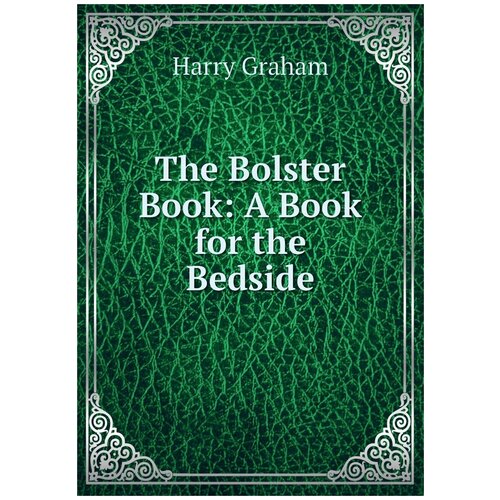 The Bolster Book: A Book for the Bedside