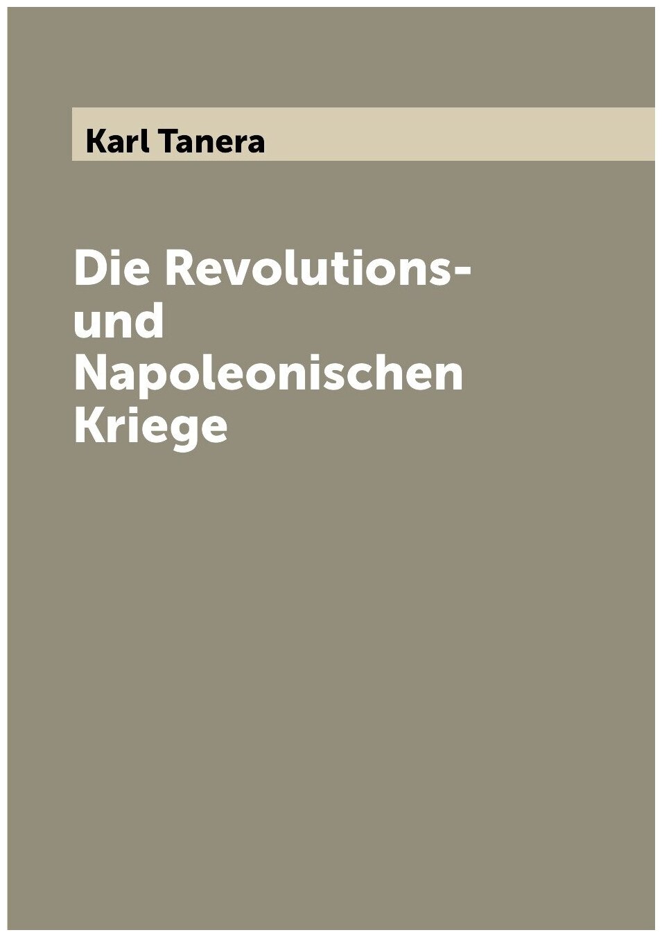 Die Revolutions- und Napoleonischen Kriege