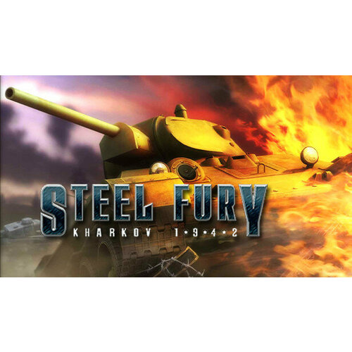 Игра Steel Fury - Kharkov 1942 для PC (STEAM) (электронная версия)