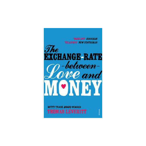 Thomas Leveritt "The Exchange-rate Between Love & Money"