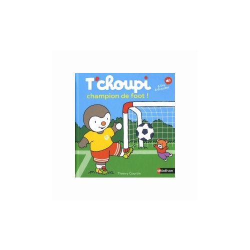 Courtin Tierry "T'choupi champion de foot!"