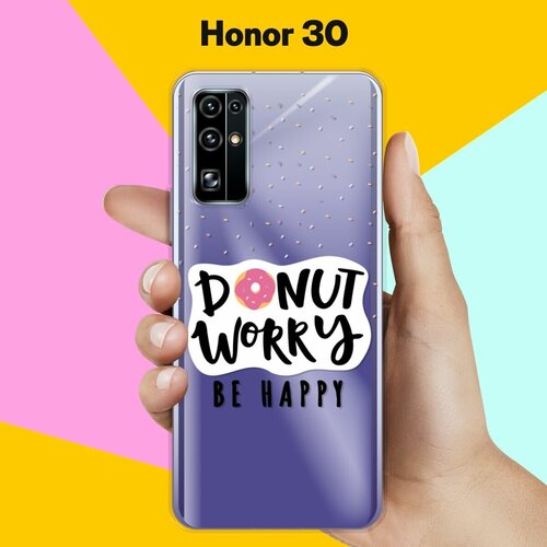 Силиконовый чехол на Honor 30 Donut worry / для Хонор 30