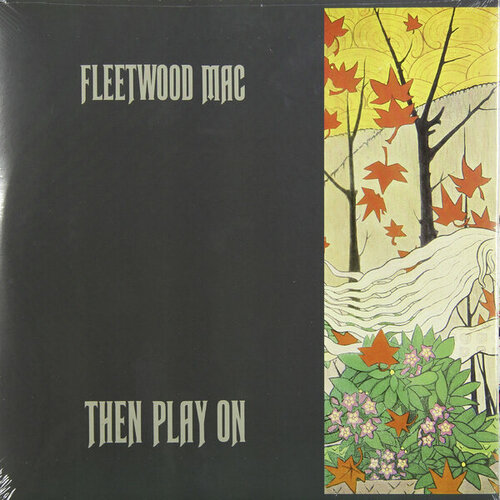 Виниловая пластинка FLEETWOOD MAC - THEN PLAY ON fleetwood mac fleetwood mac then play on