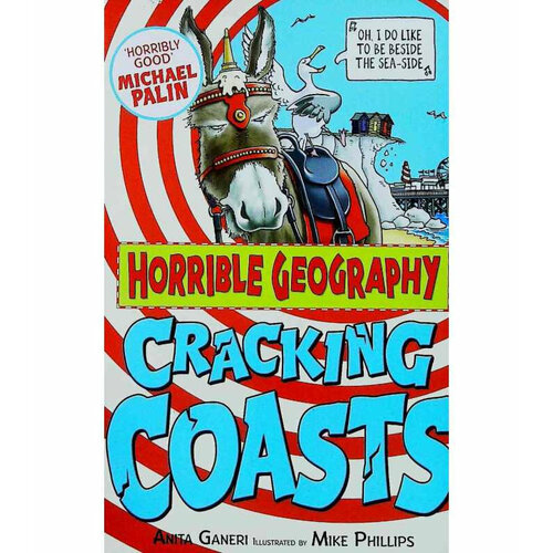 Anita Ganeri "Horrible Geography: Cracking Coasts"