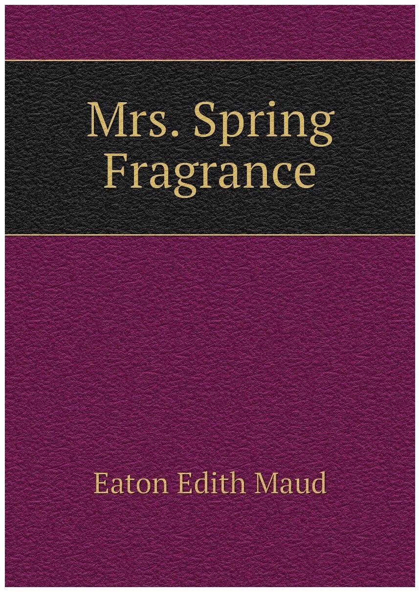Mrs. Spring Fragrance