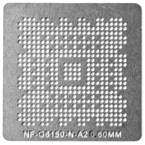 микросхема nf g6100 n a2 Трафарет NF-G6150-N-A2
