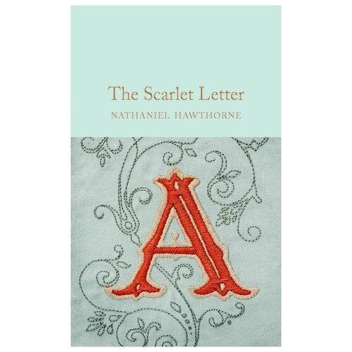 Macmillan Collector's Library: Hawthorne Nathaniel. Scarlet Letter, the (HB)