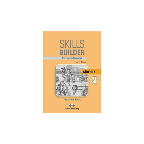 Dooley Jenny "Skills Builder for Young Learners. Starters 2. Teacher's Book"