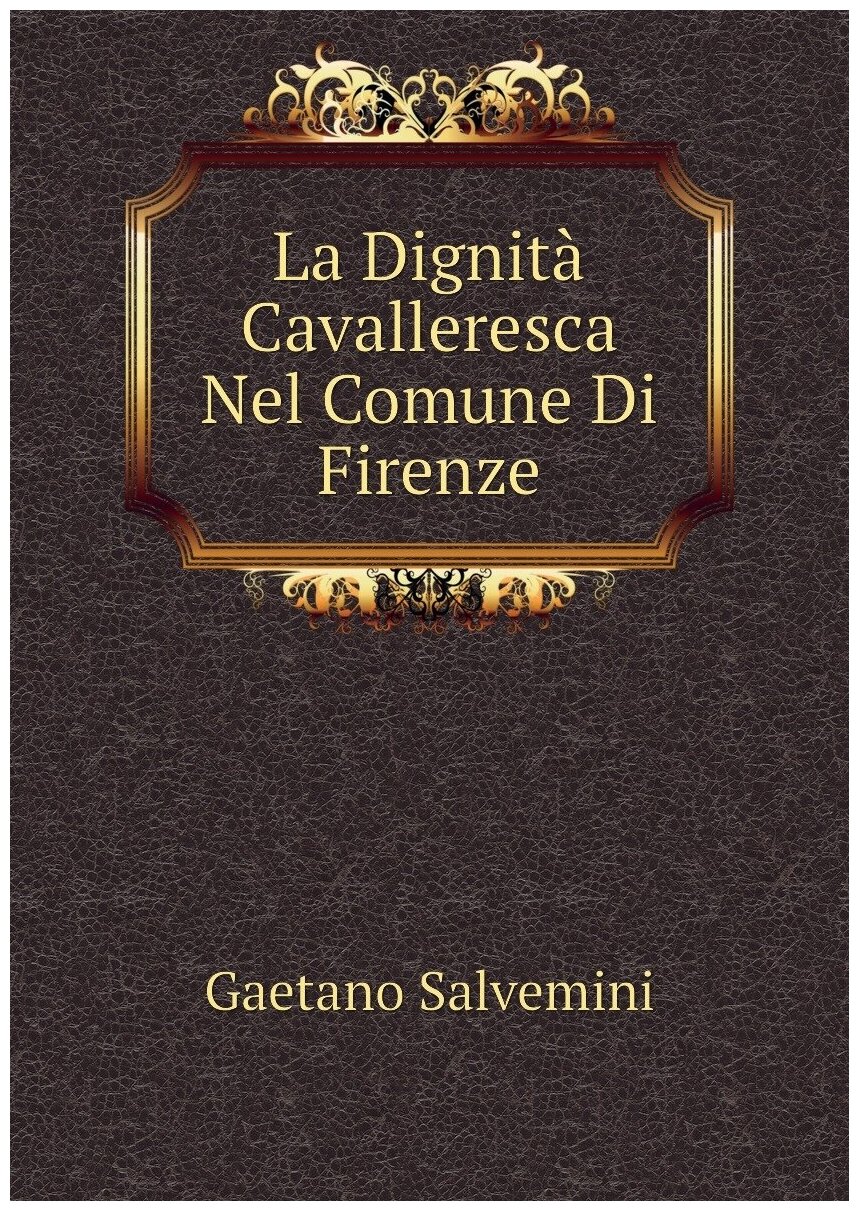 La Dignità Cavalleresca Nel Comune Di Firenze